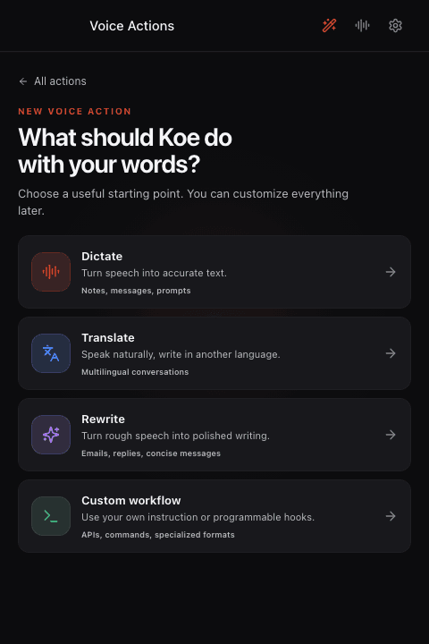 Koe Voice Actions template chooser with Dictate, Translate, Rewrite, and Custom workflow